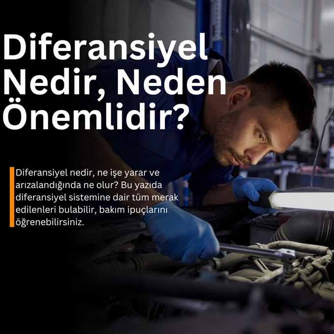Sürüş Güvenliğinizin Temeli: Diferansiyel Hakkında Bilmeniz Gerekenler!