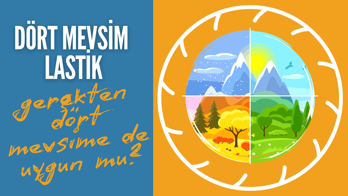 Dört Mevsim Lastik Gerçekten Tüm Mevsimlere Uygun mu, Kışın da kullanılabilir mi?