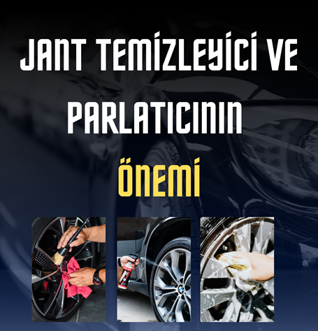 Jant Temizleyici ve Jant Parlatıcı ile Aracınıza Göz Alıcı Bir Dokunuş Kazandırın!
