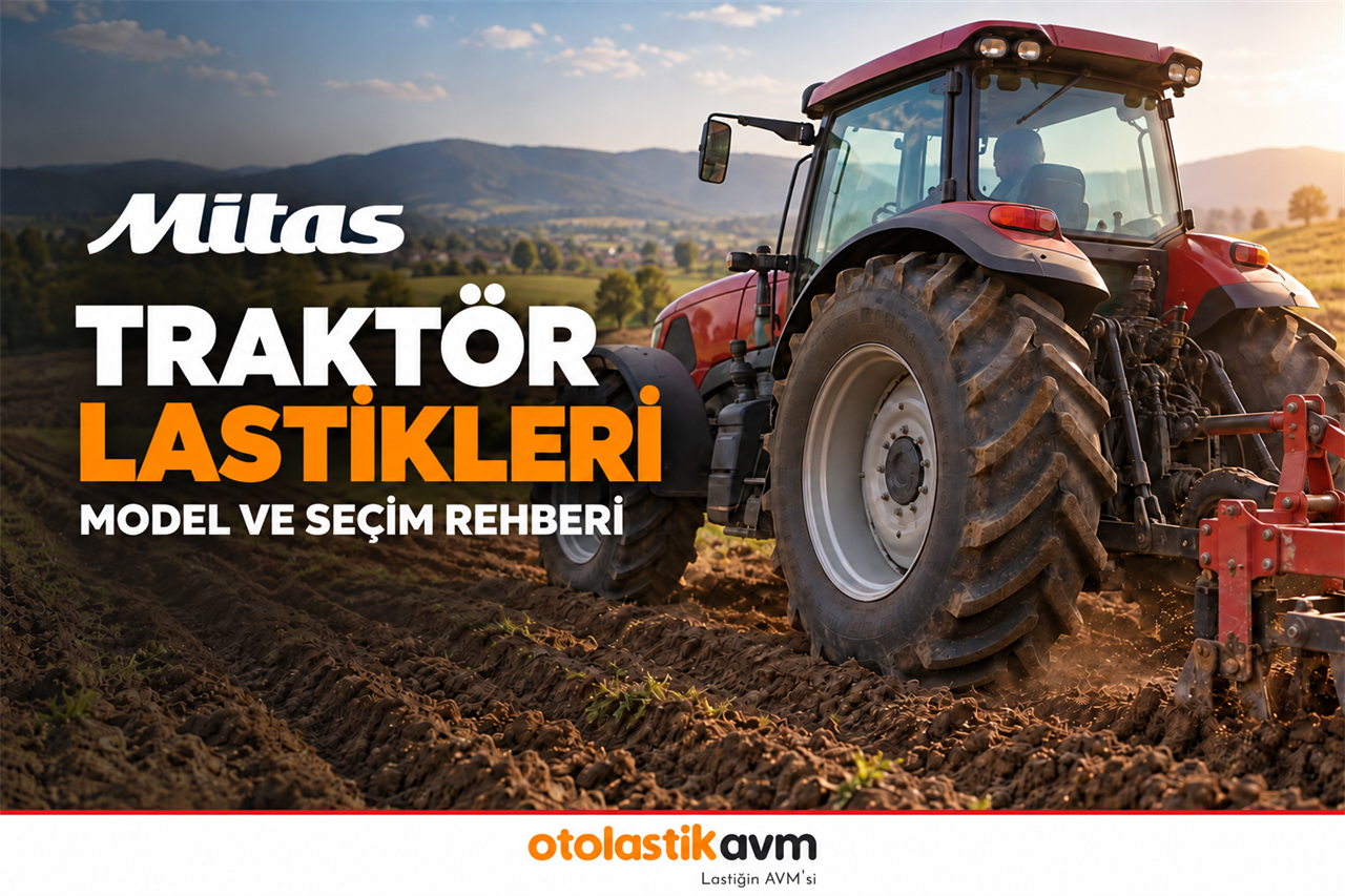 Mitas Traktör Lastikleri: Tarlanıza ve İşinize Uygun Lastiği Seçin